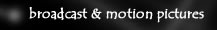 Broadcast and Motion Pictures